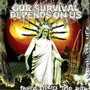 Our Survival Depends On Us - Painful Stories Told With A Passion For Life download free
