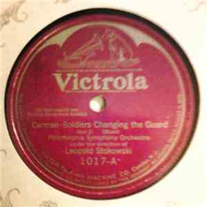 Philadelphia Symphony Orchestra Under The Direction Of Leopold Stokowski - Carmen - Soldiers Changing The Guard / March Of The Smugglers download free