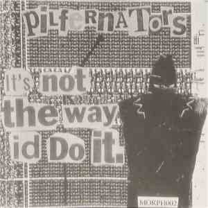Pilfernators - It's Not The Way I'd Do It download free