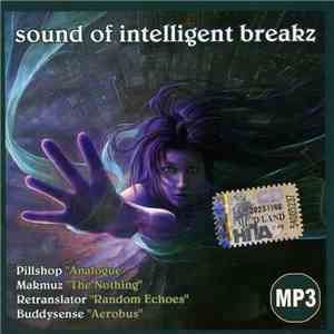 Pillshop / Makmuz / Retranslator / Buddysense - Sound Of Intelligent Breakz download free