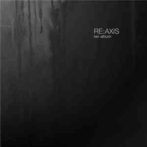 Re:Axis - TEN Album download free