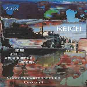 Reich, Contempoartensemble - Ceccanti - City Life / Sextet / Vermont Counterpoint / Clapping Music download free