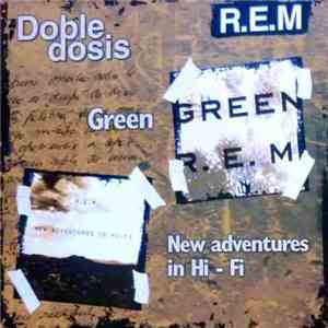 R.E.M. - Doble Dosis - Green / New Adventures In Hi-Fi download free