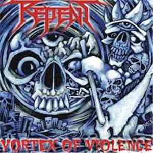 Repent - Vortex Of Violence download free