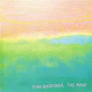 Ringo Deathstarr - Pure Mood download free