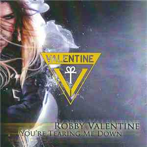 Robby Valentine - You're Tearing Me Down download free