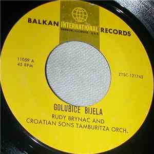 Rudy Brynac And Croatian Sons Tamburitza Orchestra - Golubice Bijela download free