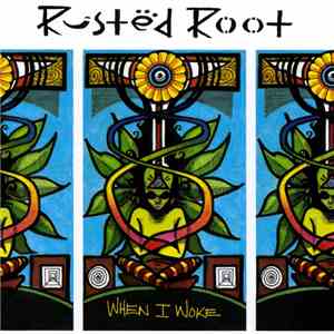 Rusted Root - When I Woke download free