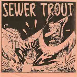 Sewer Trout - Songs About Drinking download free