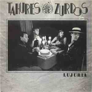 Tahúres Zurdos - Lujuria download free