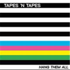 Tapes 'n Tapes - Hang Them All download free