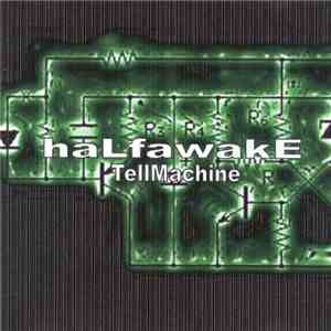 Tellmachine - Halfawake download free