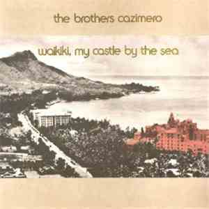 The Brothers Cazimero - Waikiki, My Castle By The Sea download free