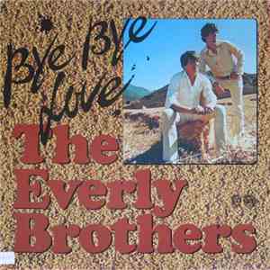 The Everly Brothers - Bye Bye Love download free
