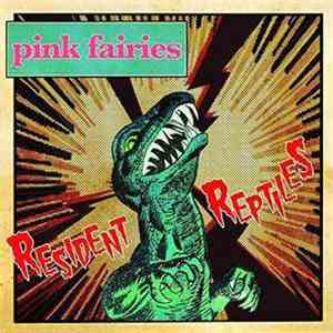 The Pink Fairies - Resident Reptiles download free
