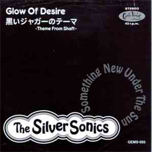 The Silver Sonics - Glow Of Desire download free