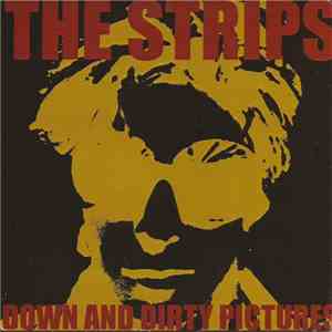 The Strips - Down And Dirty Pictures download free
