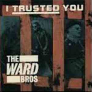 The Ward Bros - I Trusted You download free