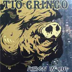 Tio Gringo - Reign In Mud download free