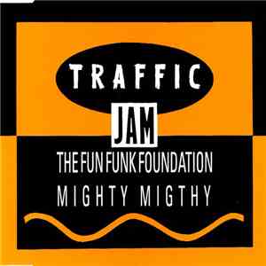 Traffic Jam (The Fun Funk Foundation) - Mighty Mighty download free