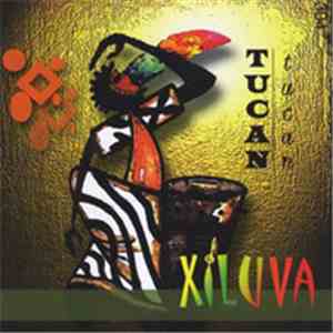 Tucan Tucan - Xiluva download free