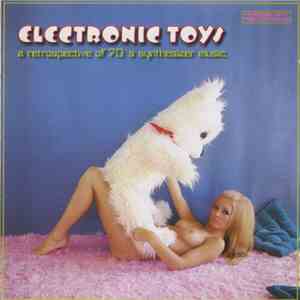 Various - Electronic Toys (A Retrospective Of 70's Synthesizer Music) download free