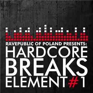 Various - Ravepublic Of Poland Presents: Hardcore Breaks Element Vol.1 download free