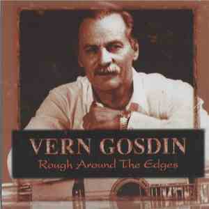 Vern Gosdin - Rough Around The Edges download free