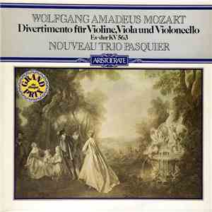 Wolfgang Amadeus Mozart - Nouveau Trio Pasquier - Divertimento Für Violine, Viola Und Violoncello Es-Dur KV 563 download free